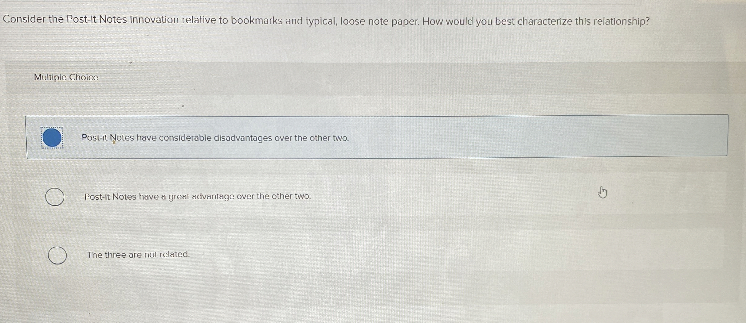  Consider the Post-it Notes innovation relative to bookmarks and typical, loose