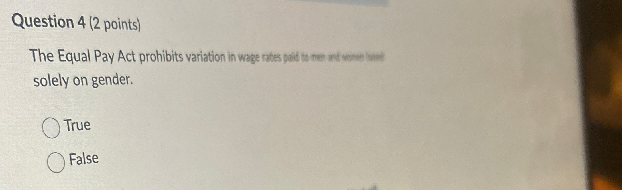  Question 4(2 points) The Equal Pay Act prohibits variation in wage