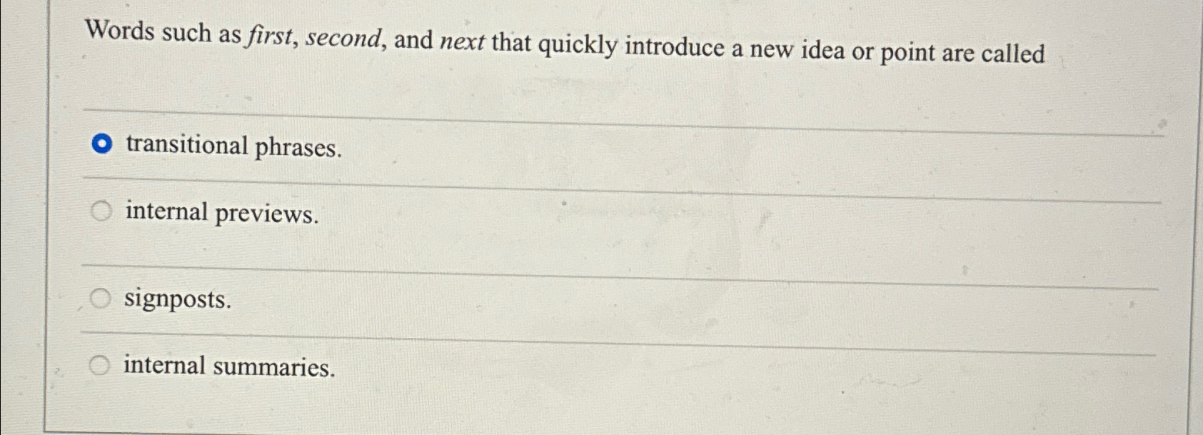  Words such as first, second, and next that quickly introduce a