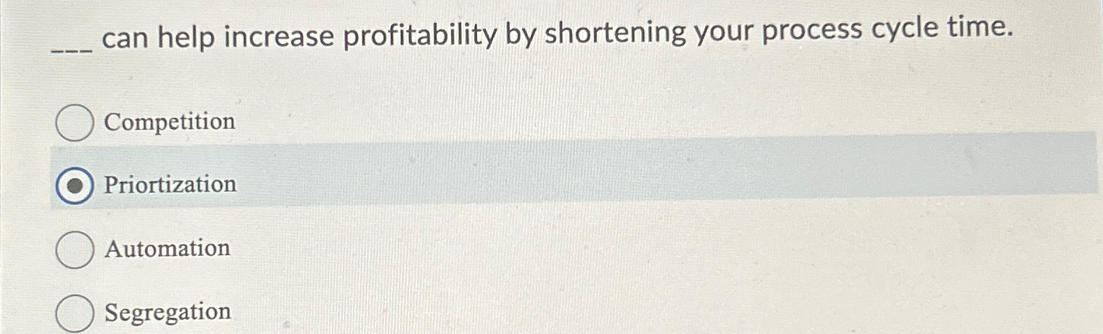  q, can help increase profitability by shortening your process cycle time.