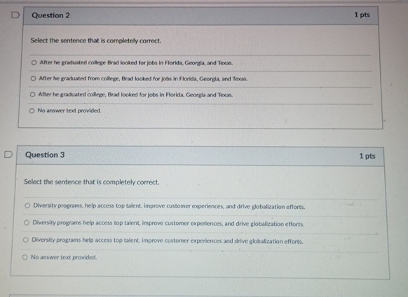  Question 2 1 pts Select the sentence that is completely correct.