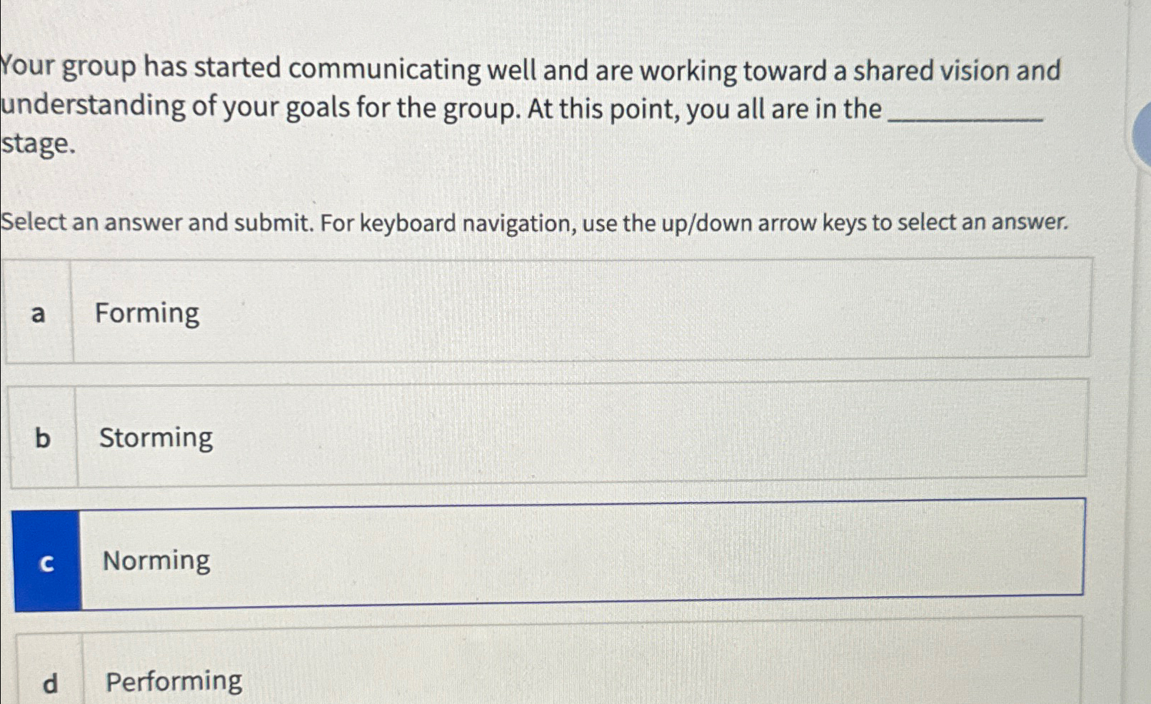  Your group has started communicating well and are working toward a