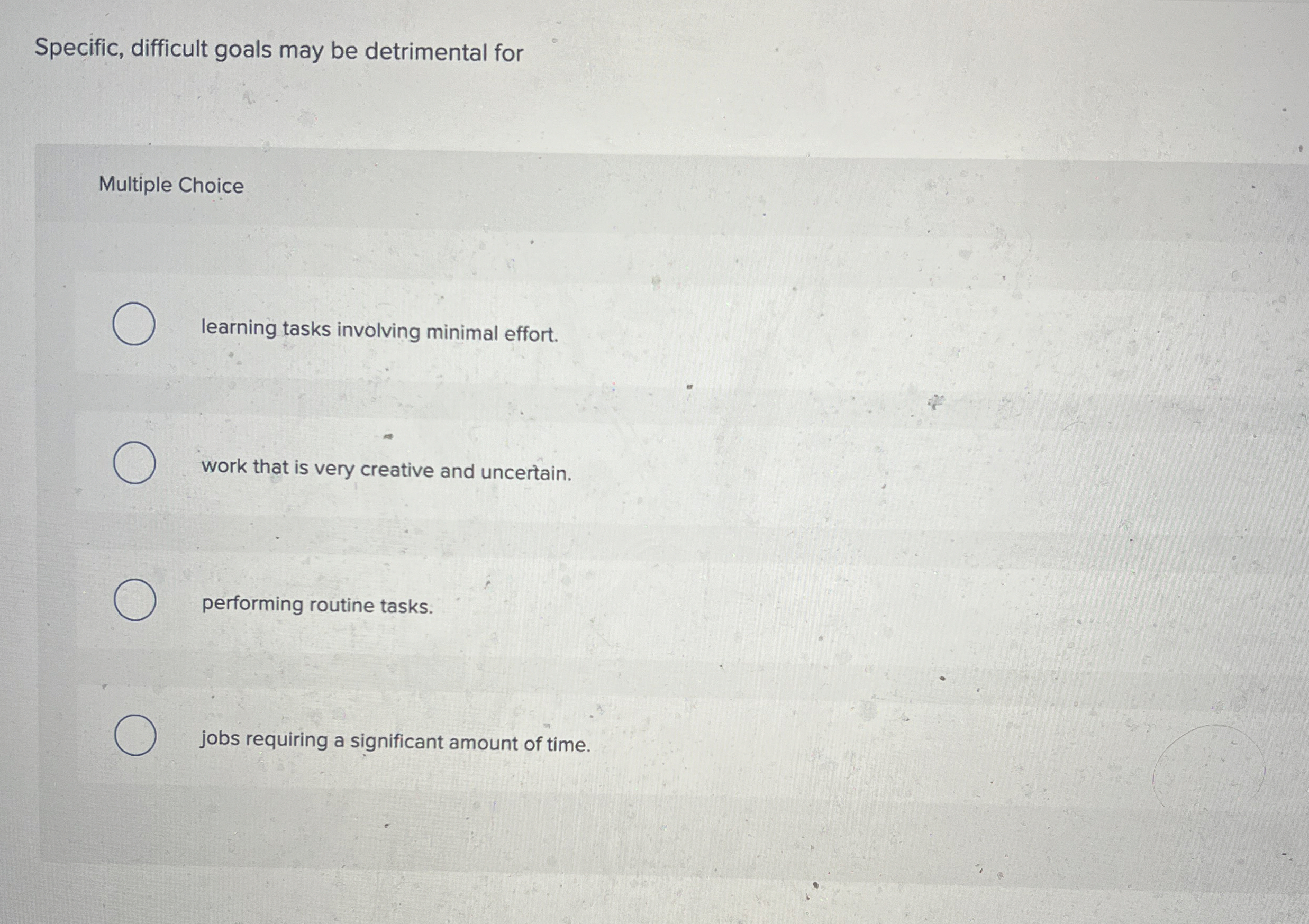  Specific, difficult goals may be detrimental for Multiple Choice learning tasks