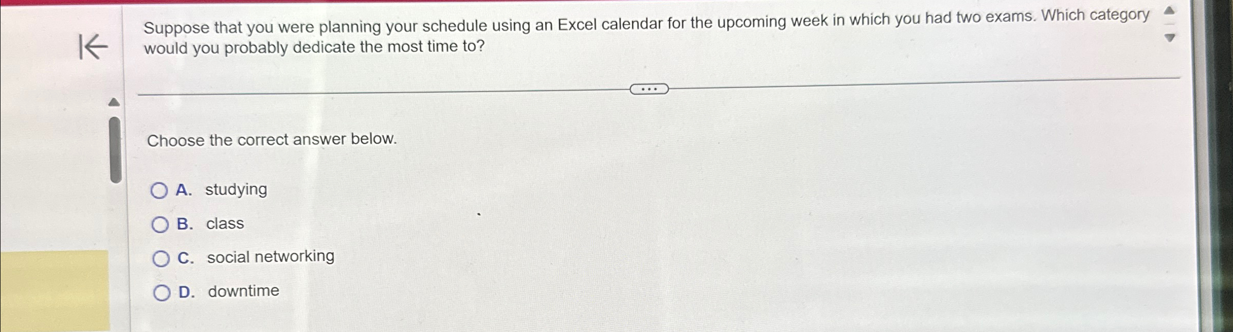  Suppose that you were planning your schedule using an Excel calendar