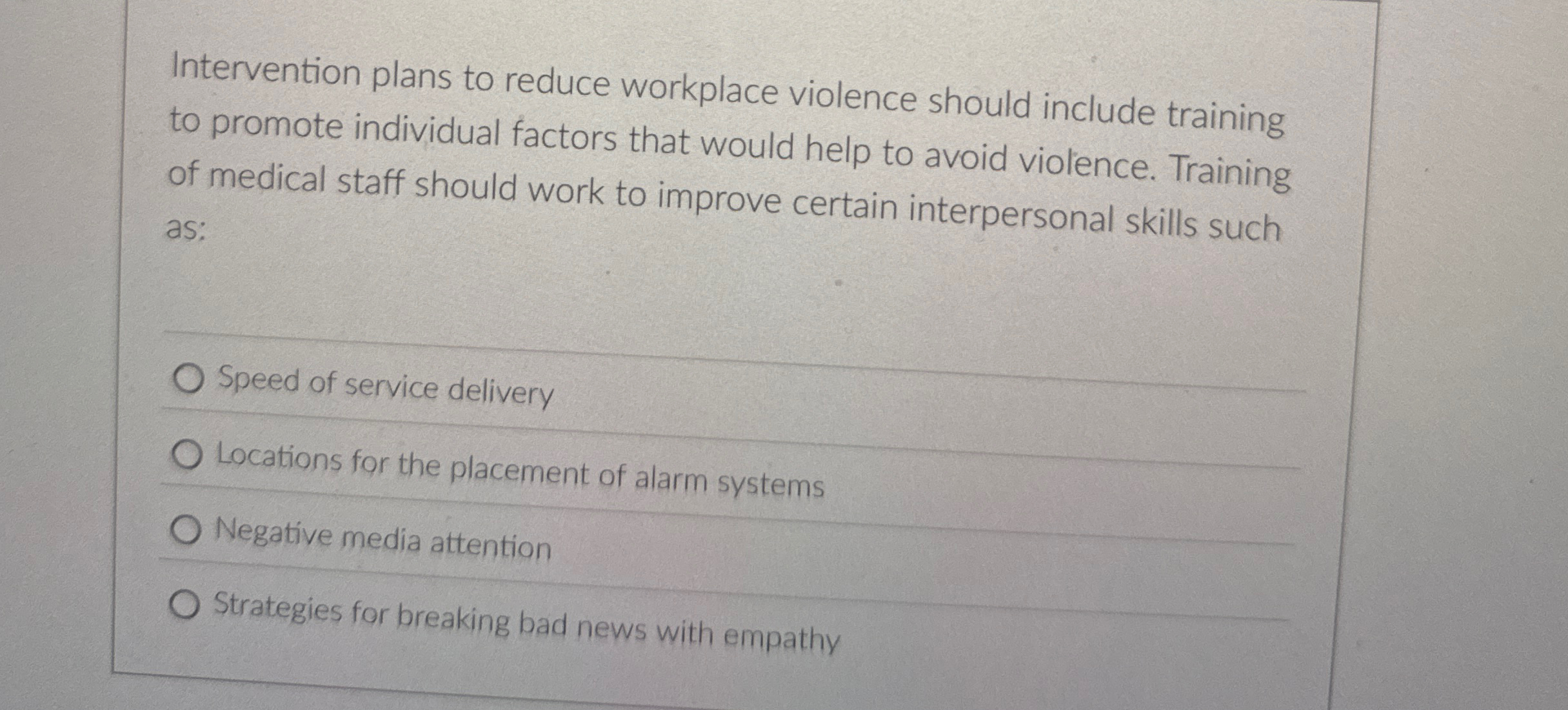  Intervention plans to reduce workplace violence should include training to promote