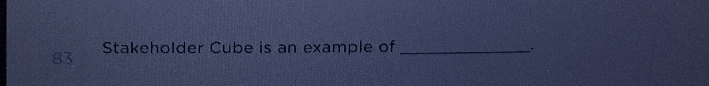  83 Stakeholder Cube is an example of 