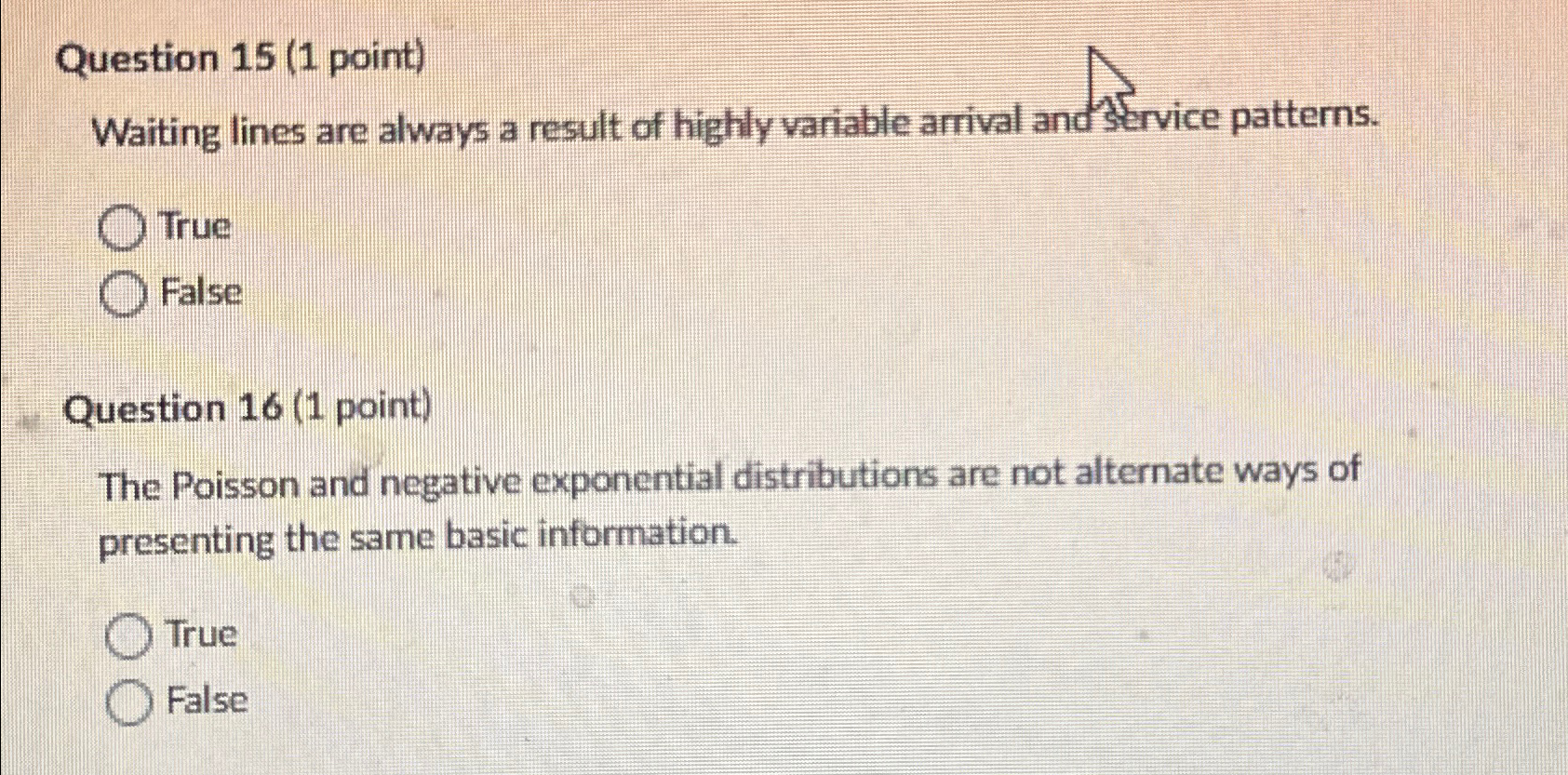 Question 15(1 point) Waiting lines are always a result of highly