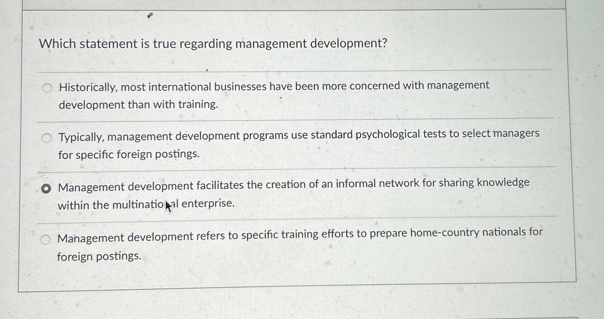  Which statement is true regarding management development? q, Historically, most international