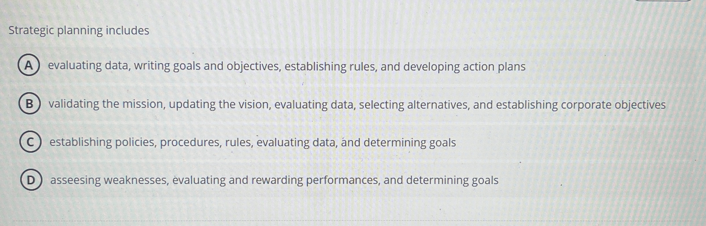  Strategic planning includes evaluating data, writing goals and objectives, establishing rules,