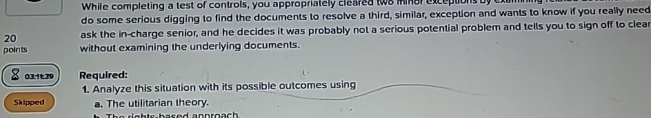  While completing a test of controls, you appropriately cleared do some