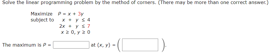  Solve the linear programming problem by the method of corners. (There