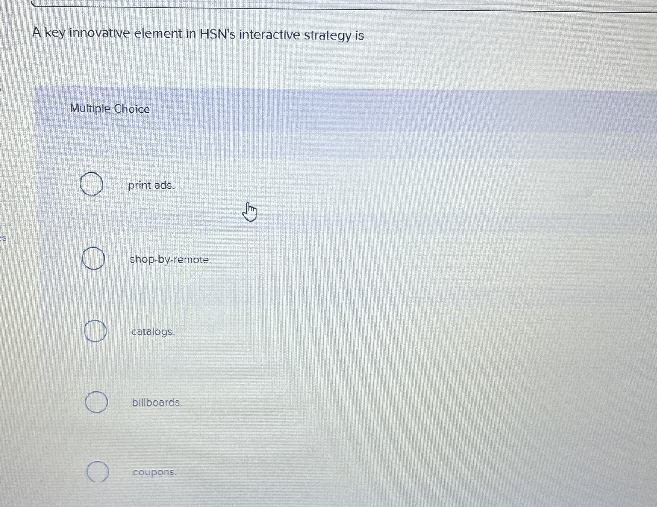  A key innovative element in HSN's interactive strategy is Multiple Choice