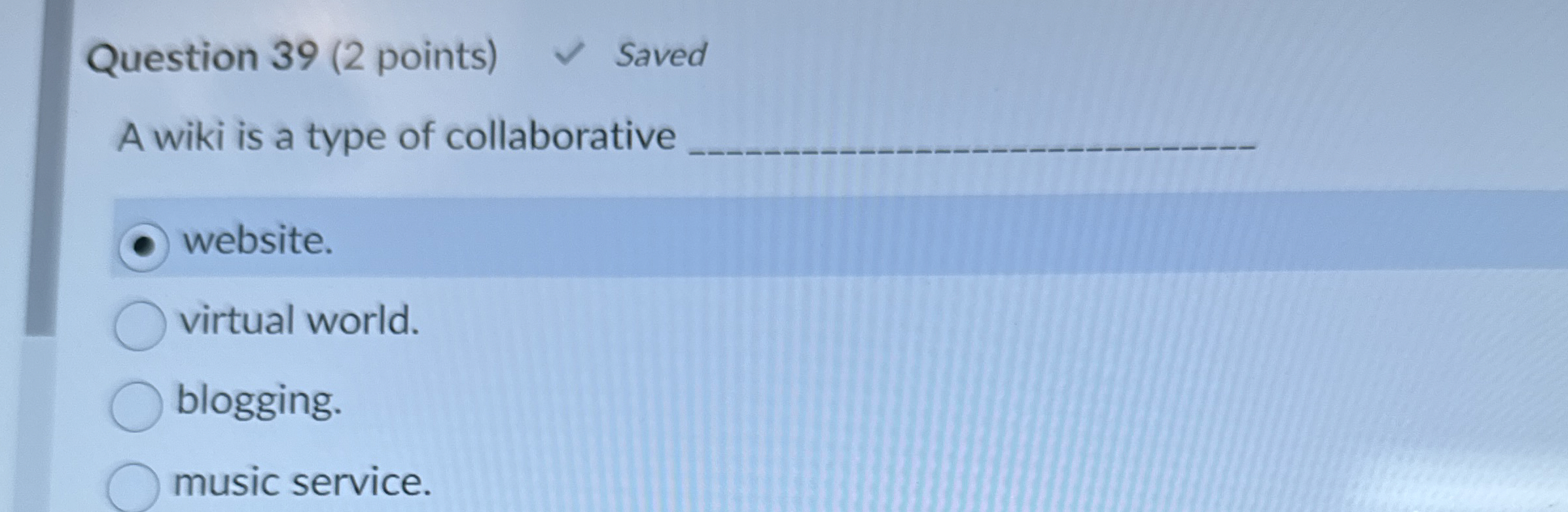  Question 39(2 points) A wiki is a type of collaborative website.