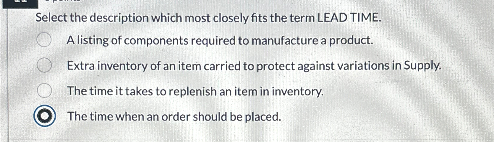  Select the description which most closely fits the term LEAD TIME.