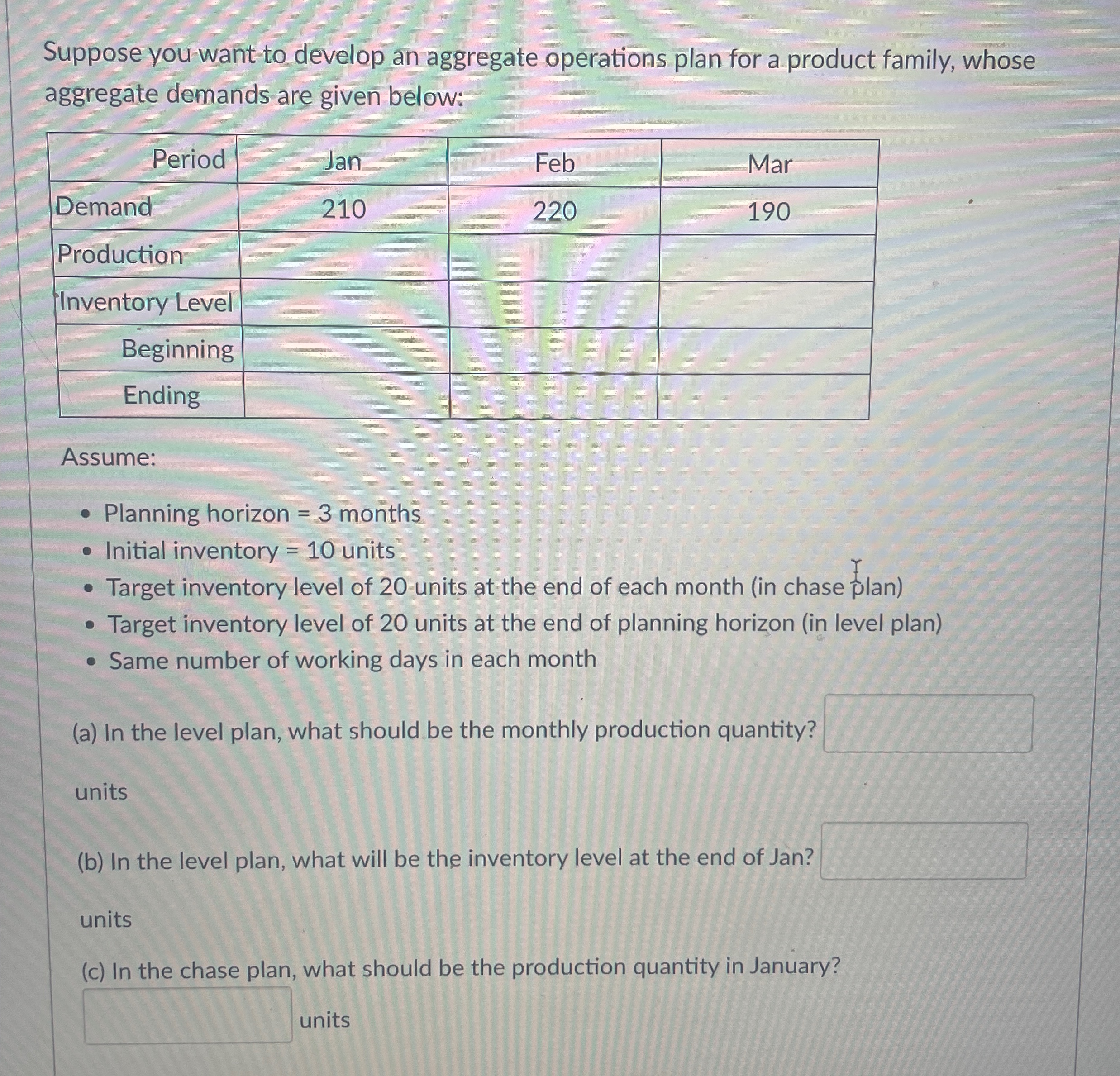  Suppose you want to develop an aggregate operations plan for a