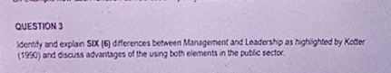  QUESTION 3 Identif and explan SIX (5) dfferences between Manugement and