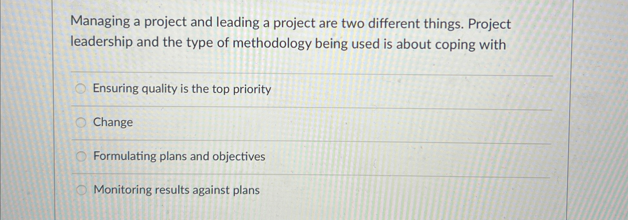  Managing a project and leading a project are two different things.