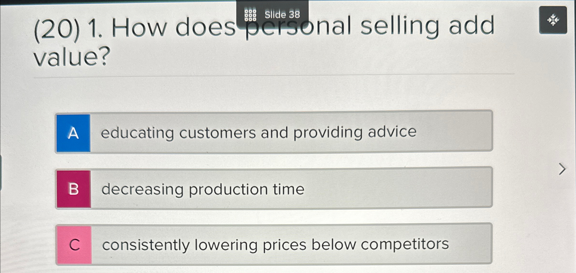  (20)1. How doespecforsonal selling add value? educating customers and providing advice