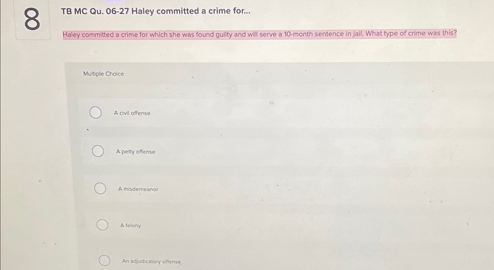  TB MC Qu.06-27 Haley committed a crime for... Haley committed a