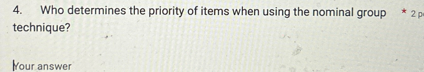 Who determines the priority of items when using the nominal group