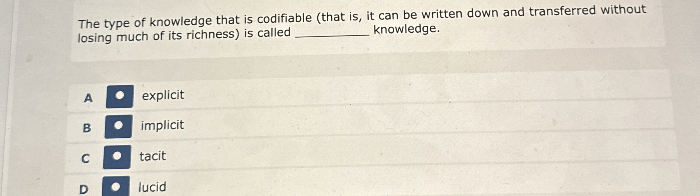  The type of knowledge that is codifiable (that is, it can