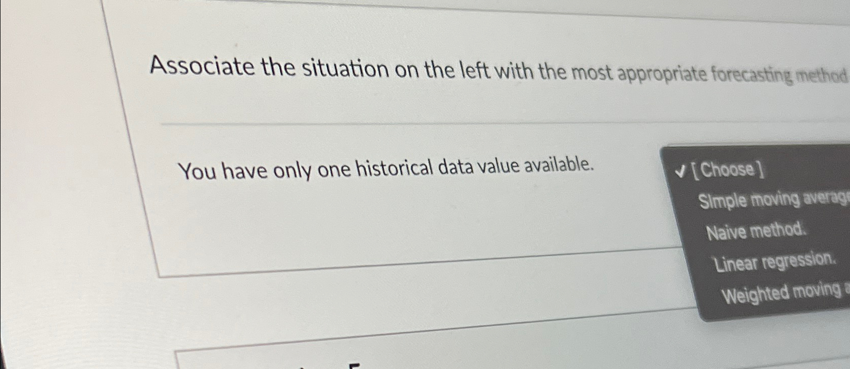  Associate the situation on the left with the most appropriate forecasting