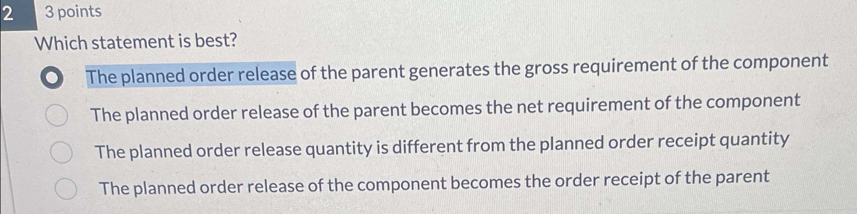  23 points Which statement is best? The planned order release of
