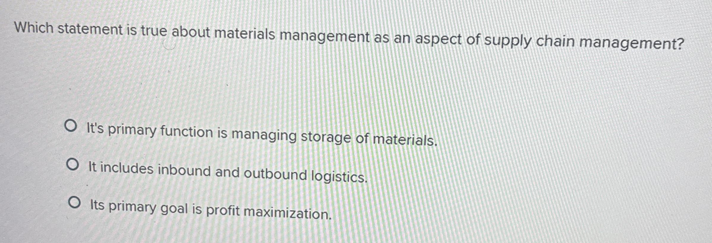  Which statement is true about materials management as an aspect of