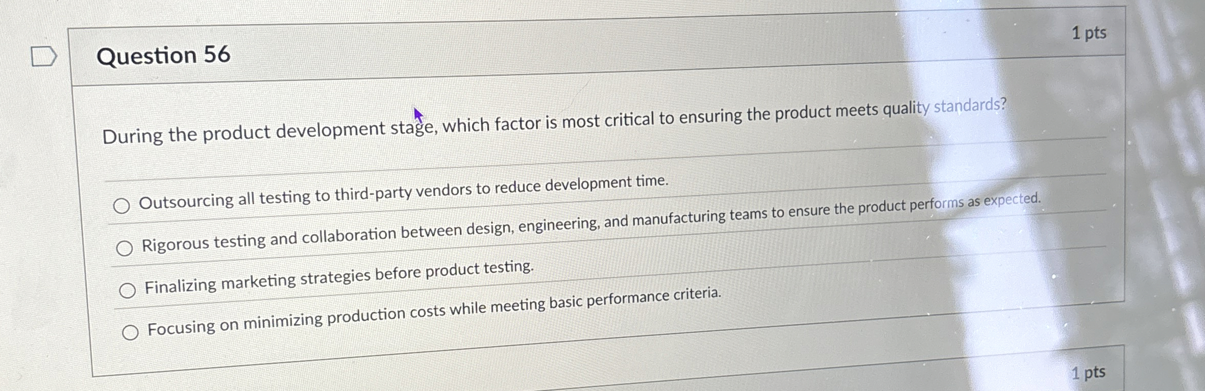  Question 56 During the product development stage, which factor is most