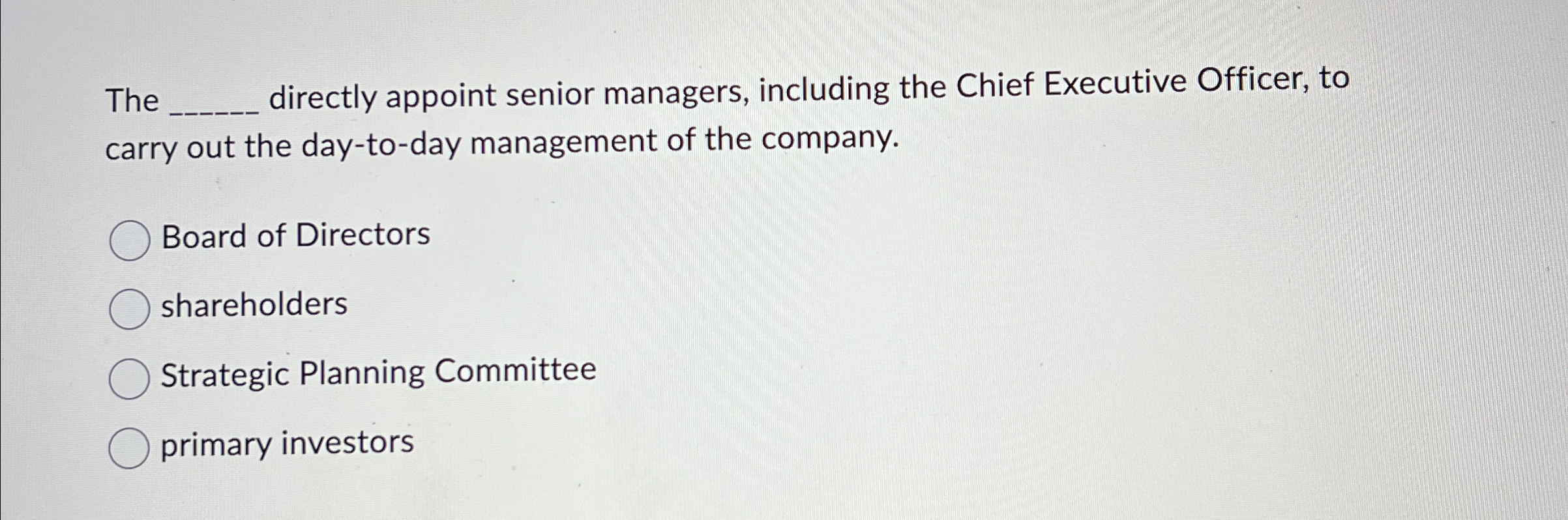  The q, directly appoint senior managers, including the Chief Executive Officer,