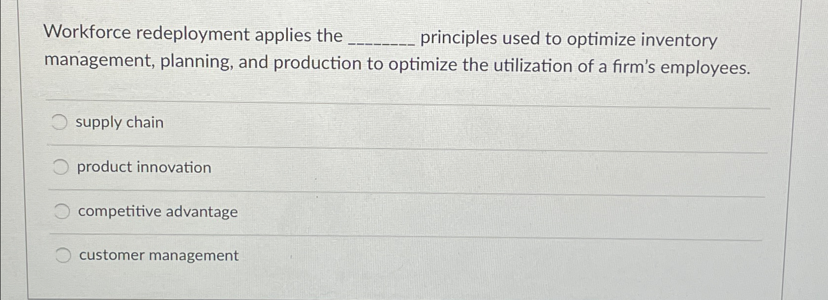  Workforce redeployment applies the principles used to optimize inventory management, planning,