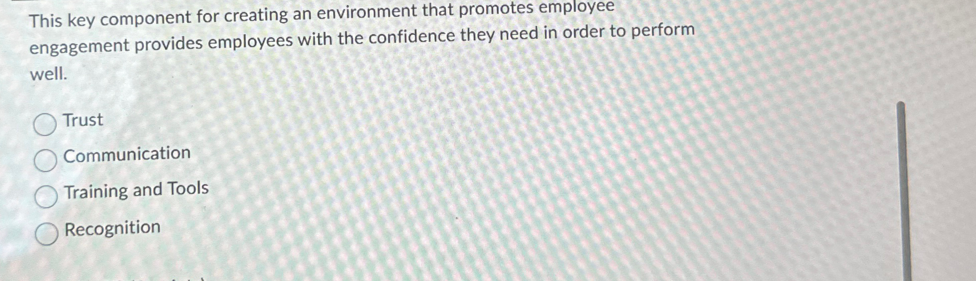  This key component for creating an environment that promotes employee engagement