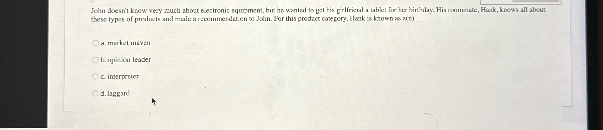  John doesn't know very much about electronic equipment, but he wanted