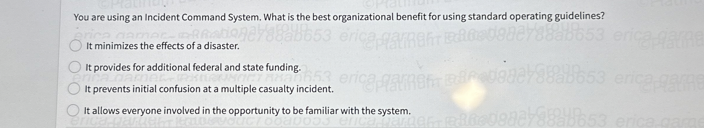  You are using an Incident Command System. What is the best