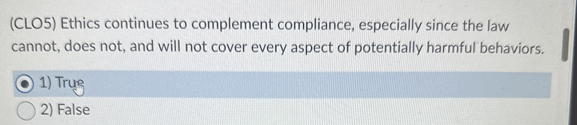  (CLO5) Ethics continues to complement compliance, especially since the law cannot,