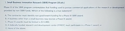  Small Business Innovation Pesearch (SBIR) Program (20 pts.) Phase ilil of