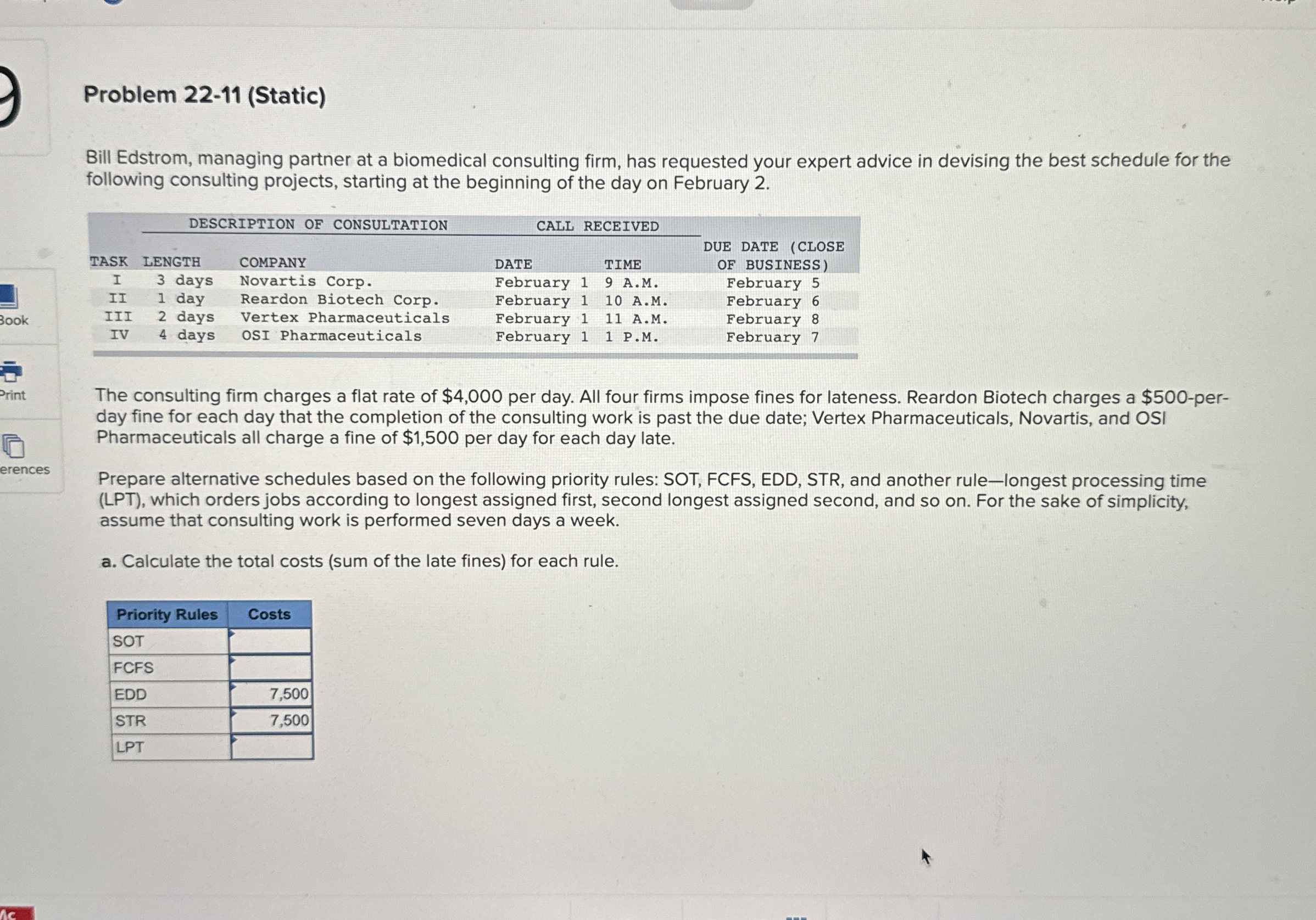  Problem 22-11(Static) Bill Edstrom, managing partner at a biomedical consulting firm,