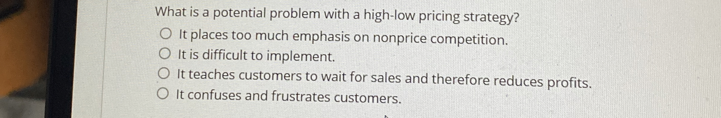  What is a potential problem with a high-low pricing strategy? It