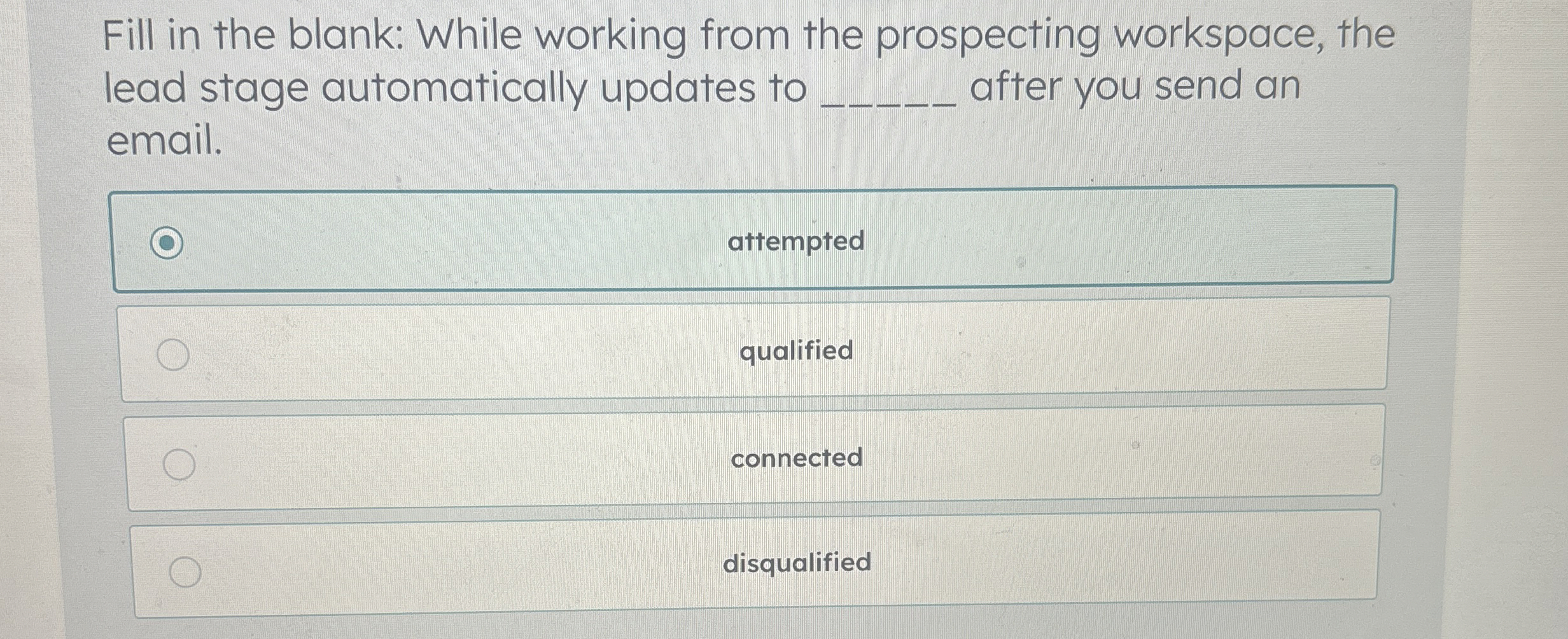  Fill in the blank: While working from the prospecting workspace, the
