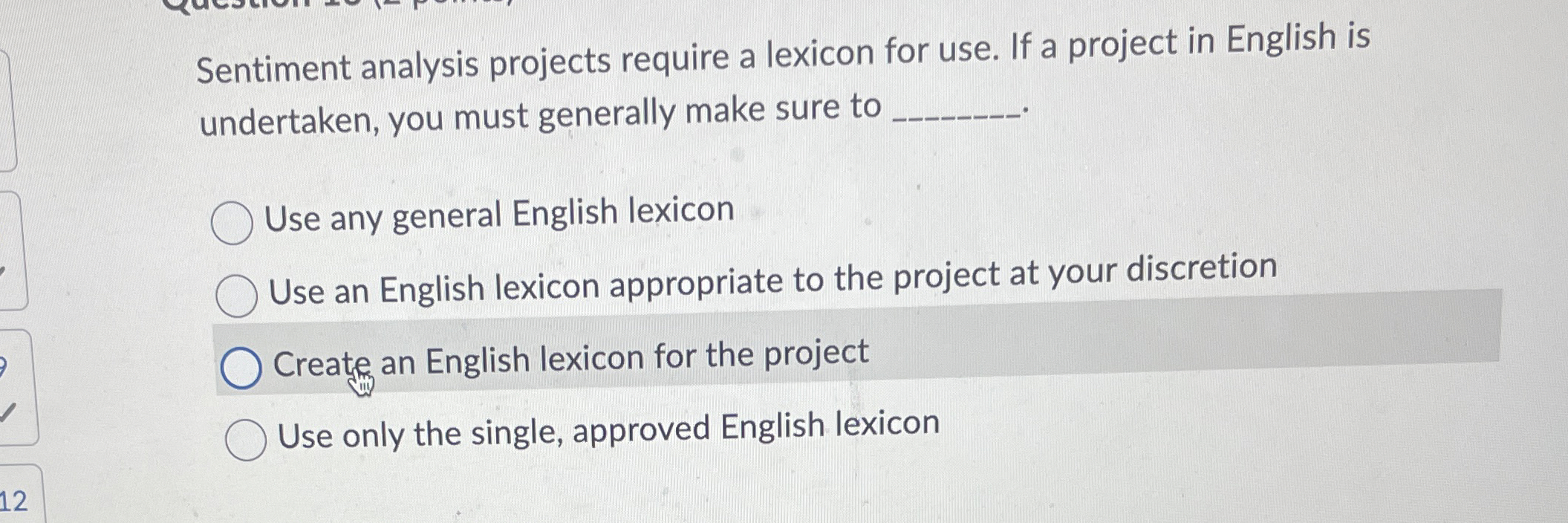  Sentiment analysis projects require a lexicon for use. If a project