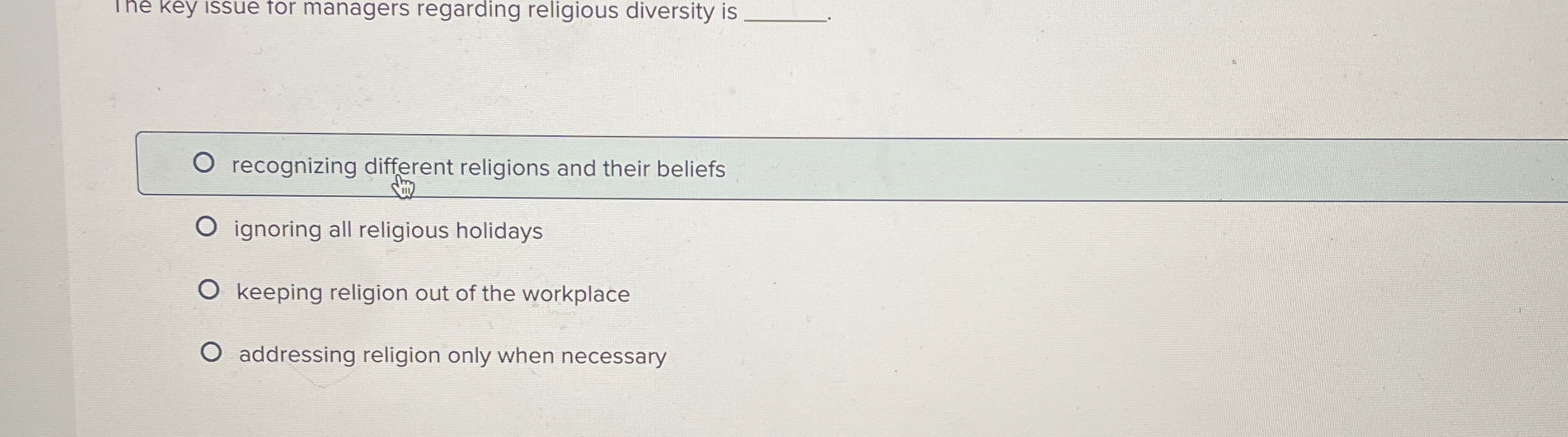  The key issue tor managers regarding religious diversity is recognizing different