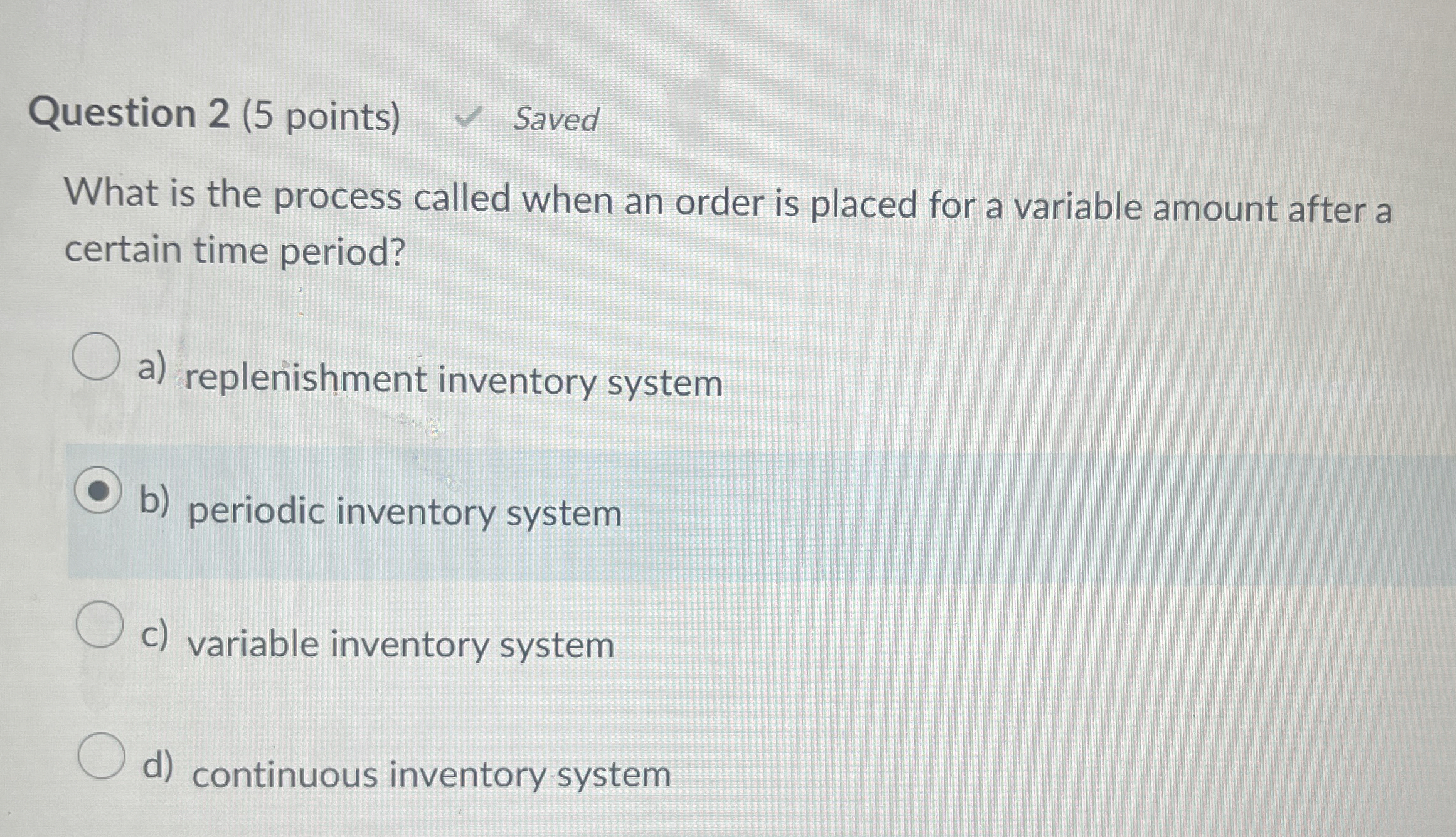  Question 2(5 points) Saved What is the process called when an