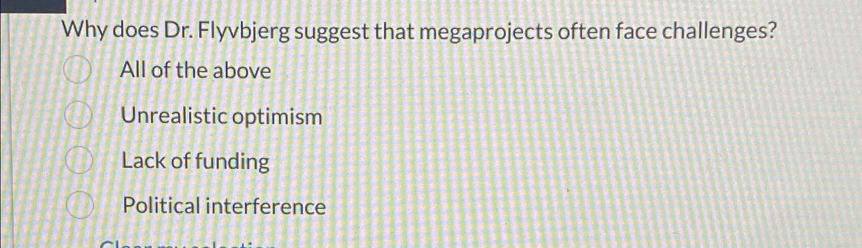  Why does Dr. Flyvbjerg suggest that megaprojects often face challenges? All