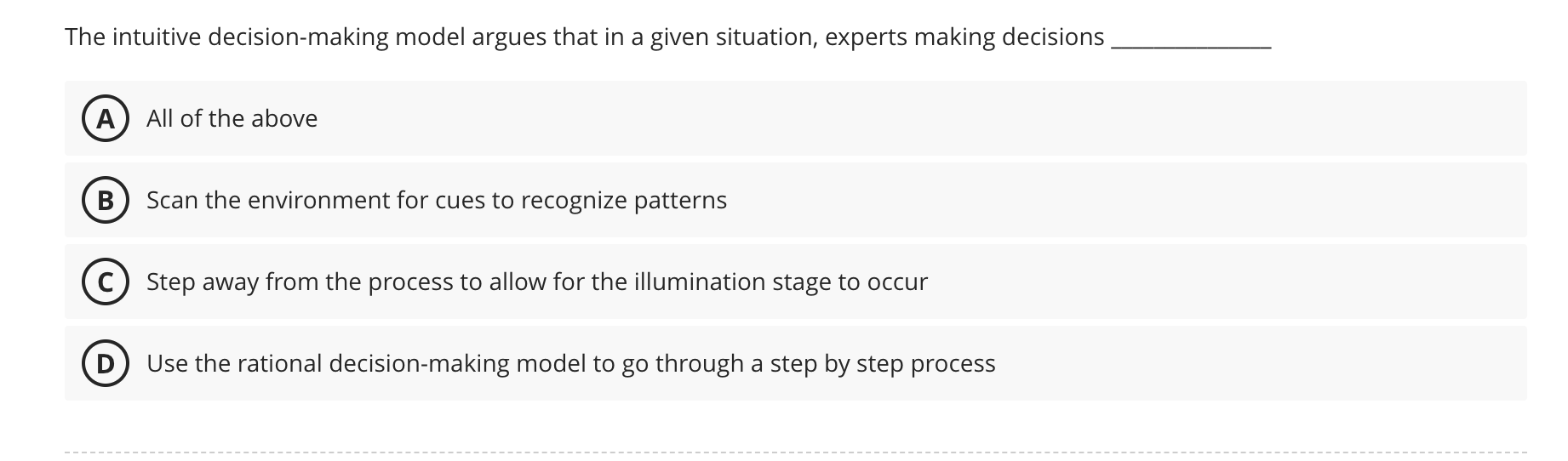 The intuitive decision-making model argues that in a given situation, experts