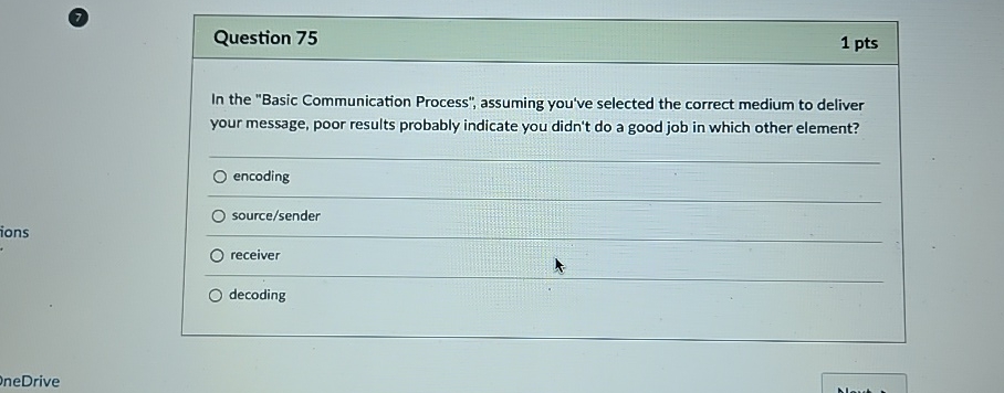  (7) Question 75 1 pts In the "Basic Communication Process", assuming