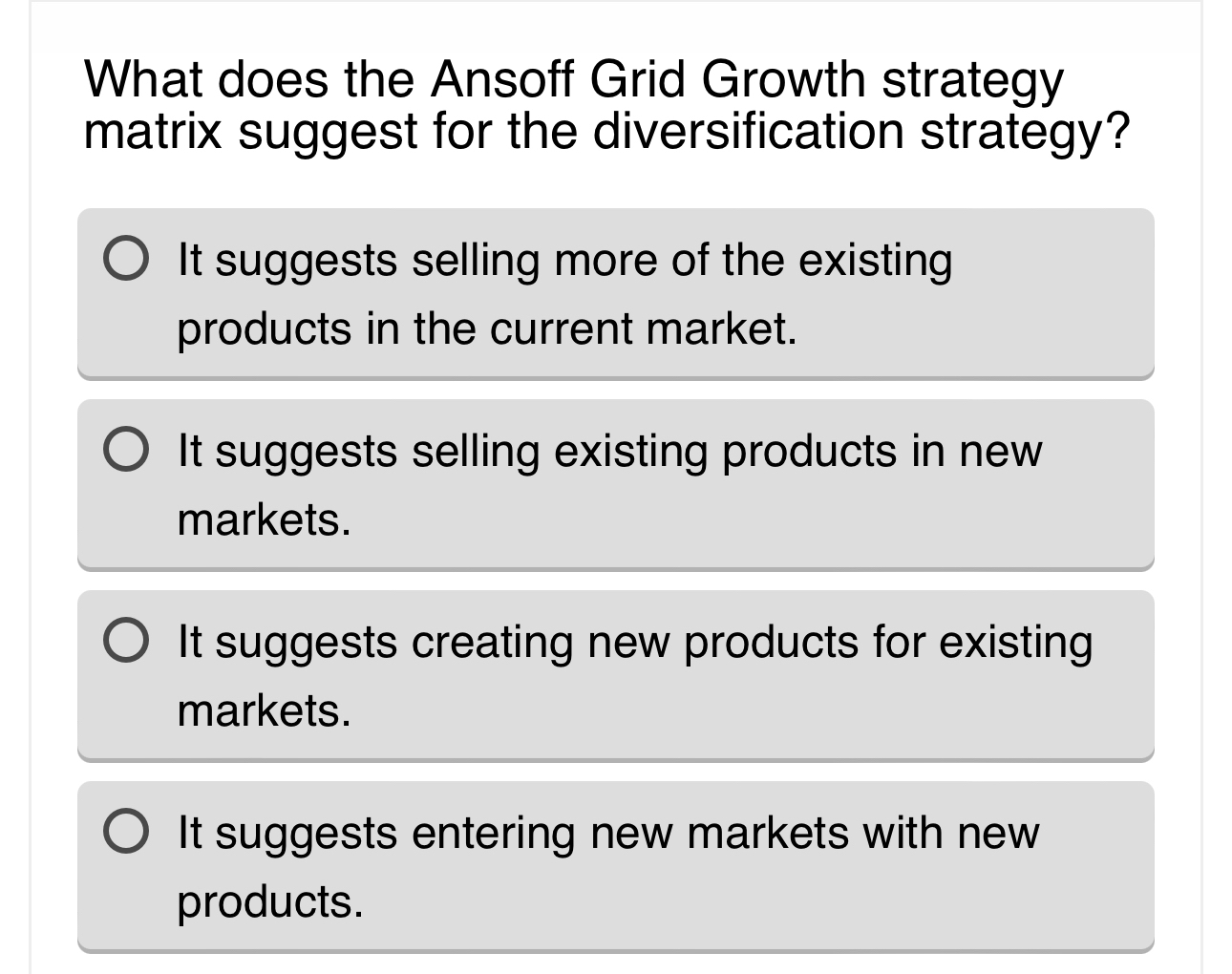  What does the Ansoff Grid Growth strategy matrix suggest for the