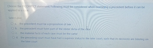  Choose the INCORRECT statement: Following must be considered when examining a