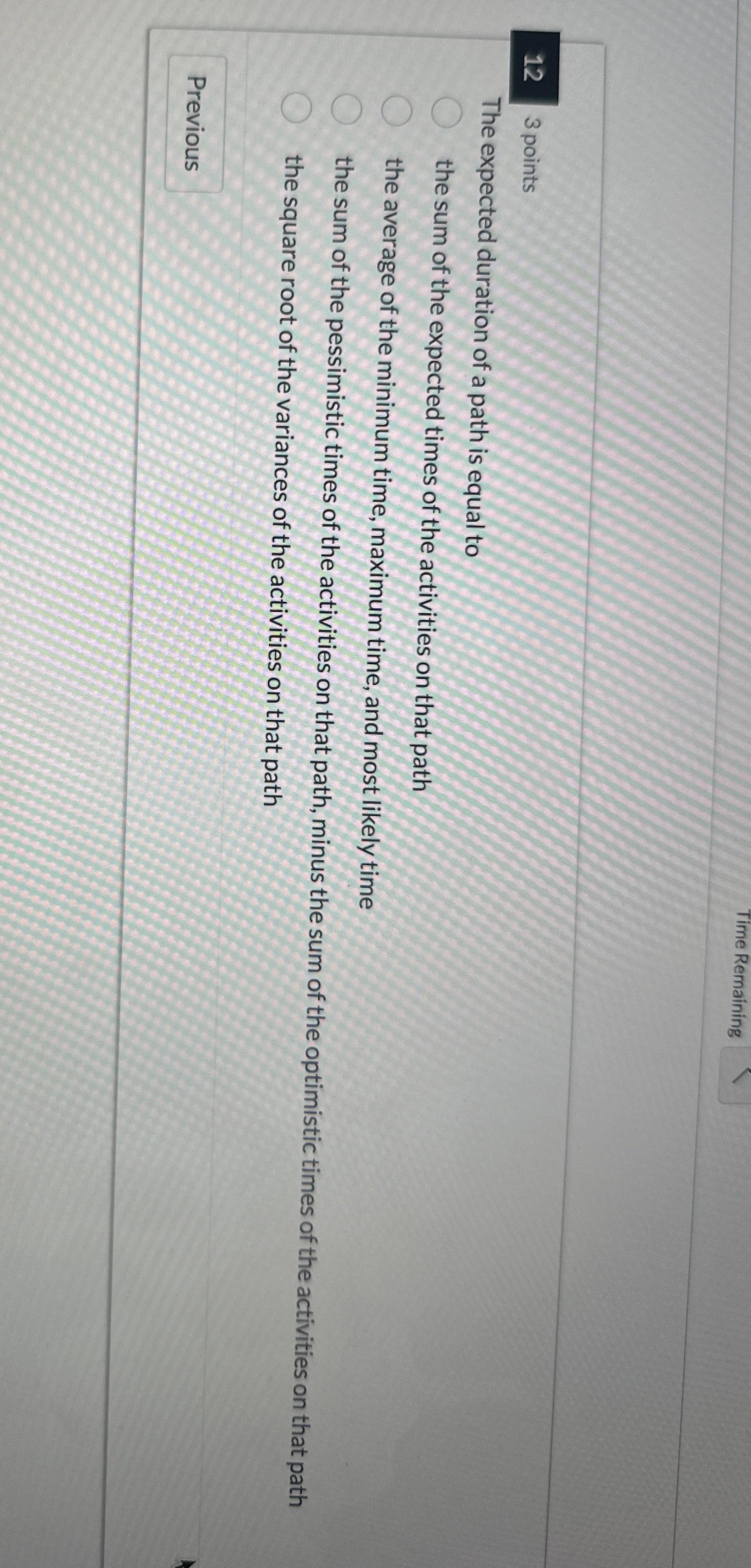  Time Remaining 12 3 points The expected duration of a path