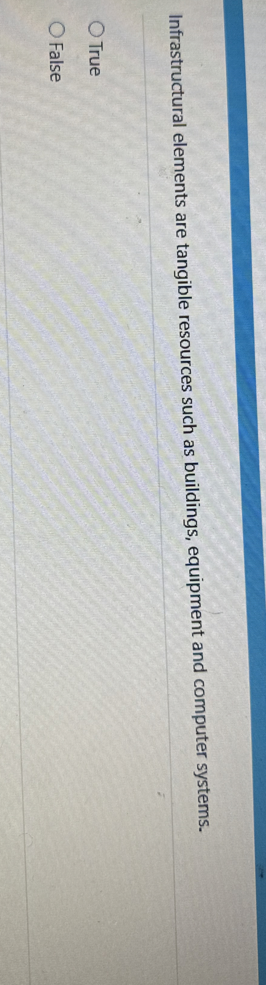  Infrastructural elements are tangible resources such as buildings, equipment and computer