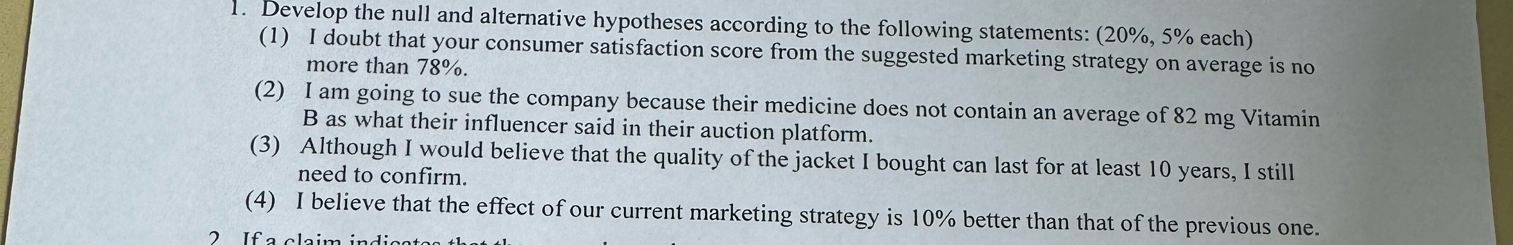  1. Develop the null and alternative hypotheses according to the following